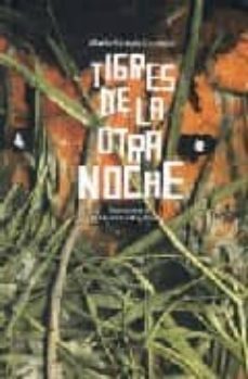 tigres en la otra noche (premio hispanoamericano de poesia para n iños 2005)-9789681682729