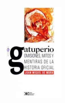 gatuperio omisiones mitos y mentiras de la historia-9789682318429