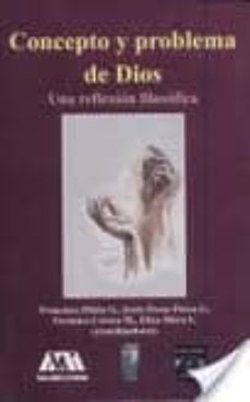 concepto y problema de dios: una reflexion filosofica-francisco (coord.) piñon gaytan-9789688569429