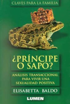 principe o sapo: analisis transaccional para vivir una sexualidad positiva-9789870000129