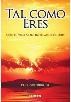tal como eres abre tu vida al infinito amor de dios-paul sj coutinho-9789870009429