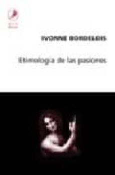etimologia de las pasiones-ivonne bordelois-9789871081929