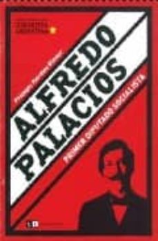alfredo palacios: primer diputado socialista-9789871181629
