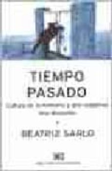 tiempo pasado: cultura de la memoria y giro subjetivo: una discus ion-beatriz sarlo-9789871220229