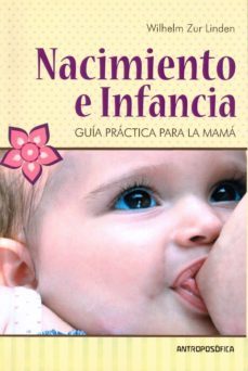 nacimiento e infancia: guia practica para la mama-wilhelm zur linden-9789871368129
