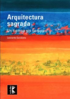 arquitectura sagrada (ebook)-leonardo garabieta-9789873410529