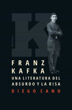 franz kafka. una literatura del absurdo y la risa (ebook)-diego cano-9789874109729
