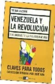 venezuela y la revolucion: escenarios de la era bolivariana-telma luzzani-9789876140829