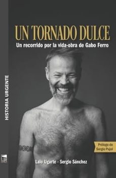 un tornado dulce-lalo ugarte-sergio sanchez-9789878230429