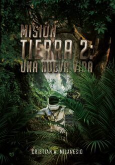 mision tierra 2: una nueva vida (ebook)-cristian milanesio-9789878241029