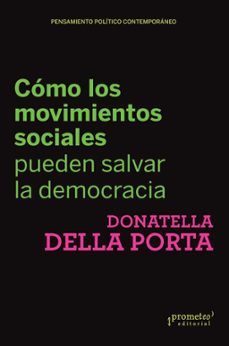 como los movimientos sociales pueden salvar la democracia-donatella della porta-9789878267029