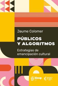 publicos y algoritmos (ebook)-jaume colomer-9789878488929