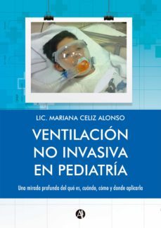 ventilacion no invasiva en pediatria (ebook)-mariana celiz alonso-9789878714929