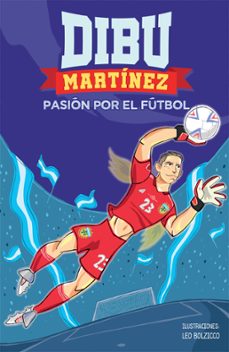 dibu martinez. pasion por el futbol (ebook)-emiliano martinez-9789878940229