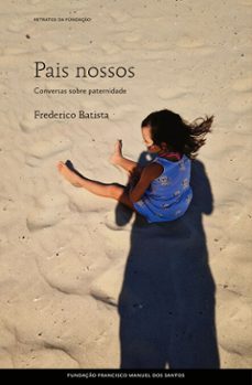 pais nossos: conversas sobre paternidade (ebook)-frederico batista-9789899243729