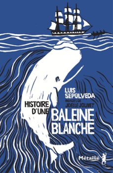 histoire d'une baleine blanche-luis sepulveda-9791022609029