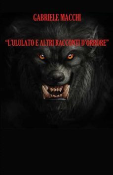 l'ululato e altri racconti d'orrore (ebook)-9791220396929