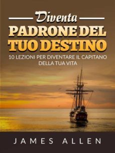 diventa padrone del tuo destino (tradotto) (ebook)-james allen-9791221324129