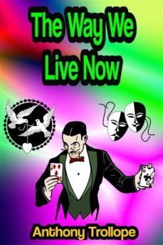 the way we live now (ebook)-anthony trollope-9791221373929