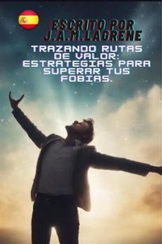 trazando rutas de valor: estrategias para superar tus fobias. (ebook)-9791223013229