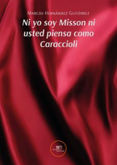ni yo soy misson ni usted piensa como caraccioli (ebook)-marcos hernández gutiérrez-9791256961429