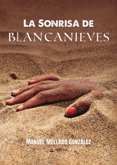 la sonrisa de blancanieves-manuel mellado gonzalez-9791370162429