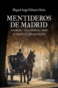 mentideros de madrid-miguel ángel gómez ortiz-9791370293529