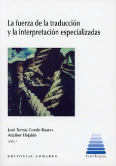 fuerza de la traducción y la interpretación especializadas-jose tomas conde ruano-9791370330729