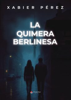 la quimera berlinesa-xavier perez-9791370352929