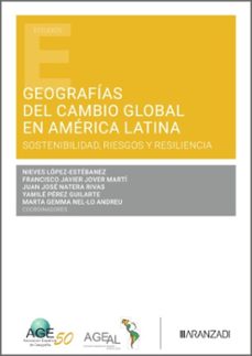 geografías del cambio global en america latina. sostenibilidad, r iesgos y resiliencia-francisco javier jover marti-nieves lopez estebanez-9791370610029