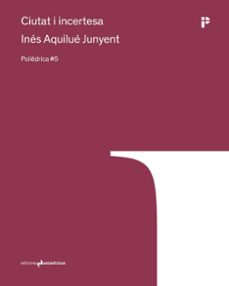 ciutat i incertesa-ines aquilue junyent-9791387634629
