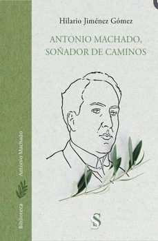 antonio machado soñador de caminos-hilario jimenez gomez-9791387785529