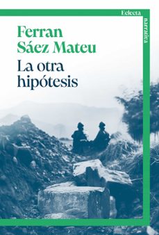 la otra hipotesis-ferran saez mateu-9791387933029