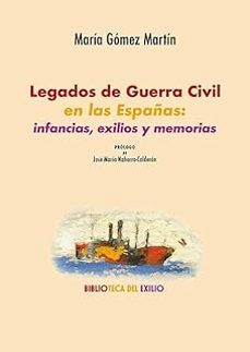 legados de guerra civil en las españas: infancias, exilios y memo rias-maria gomez martin-9791387939229