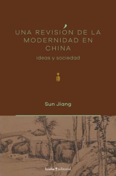 una revision de la modernidad en china-sun jiang-9791387991029
