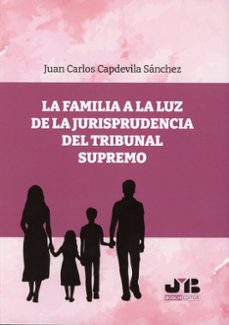 la familia a la luz de la jurisprudencia del tribunal supremo-juan carlos capdevila sanchez-9791388084829