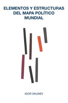 elementos y estructuras del mapa politico mundial-igor okunev-9791399027129