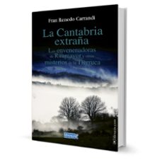 la cantabria extraña-francisco renedo carrandi-9791399136029