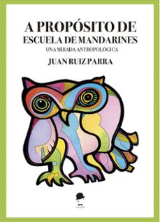 a propósito de escuela de mandarines-juan ruiz parra-9791399161229
