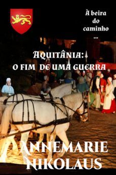 aquitania - o fim de uma guerra (ebook)-annemarie nikolaus-9798201455729