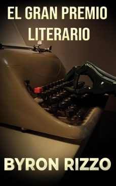 el gran premio literario (ebook)-byron rizzo-9798215481929