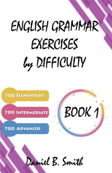 english grammar exercises by difficulty: book 1 (ebook)-daniel b. smith-9798223176329