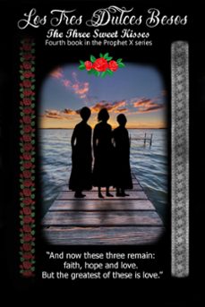 “los tres dulce besos” (the three sweet kisses) - book 4-david johnson-9798224317929