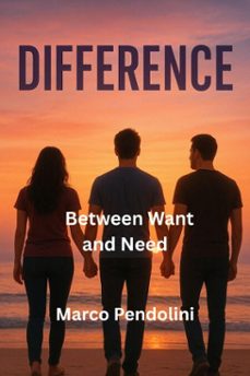 between want and need (ebook)-marco pendolini-9798224332229