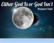 either god is or god isn't (ebook)-robert hall-9798230820529