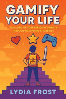 gamify your life (ebook)-lydia frost-9798230846529