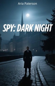 spy: dark night (ebook)-aria paterson-9798231300129