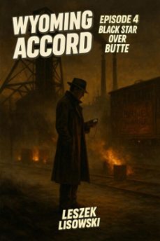 wyoming accord episode 4: black star over butte (ebook)-leszek lisowski-9798231642229