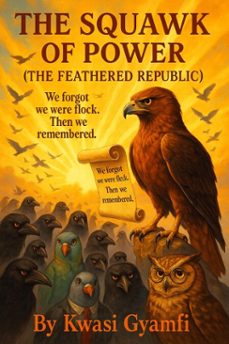 the squawk of power (ebook)-kwasi gyamfi-9798231715329