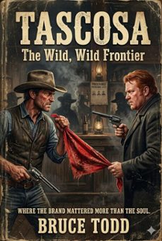 tascosa: the wild, wild frontier (ebook)-bruce todd-9798233287329